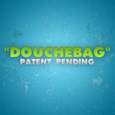 Douchebag (Single) By Patent Pending's cover