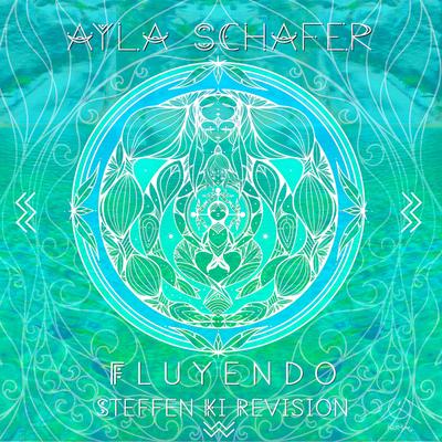Fluyendo (Steffen Ki Revision) By Ayla Schafer, Steffen Ki's cover