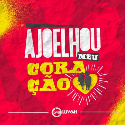 Ajoelhou Meu Coração By Grupo Luwah's cover