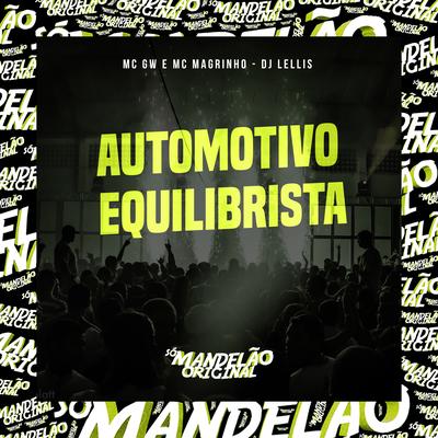Automotivo Equilibrista By Mc Gw, Mc Magrinho, DJ LELLIS's cover
