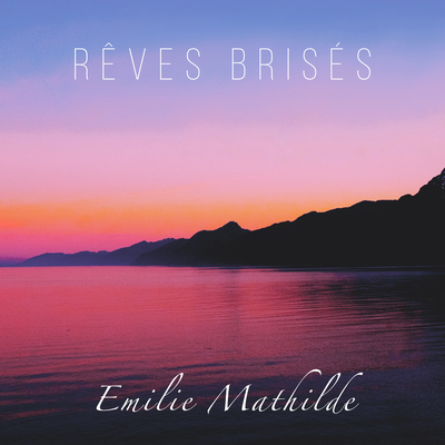 Rêves Brisés By Emilie Mathilde's cover