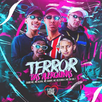 Terror das Alerquina By MC Alvin, MC Bezerra, Gabb MC, MC Harry, MC GH do 7's cover