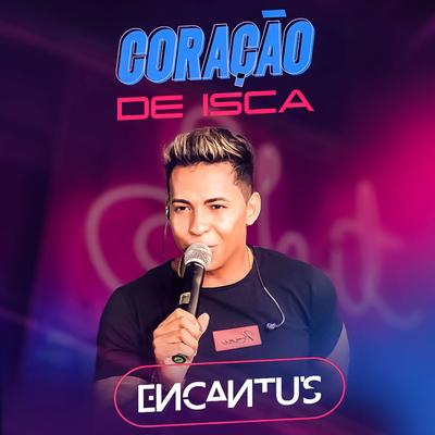 Coração de Isca By Banda Encantu's's cover
