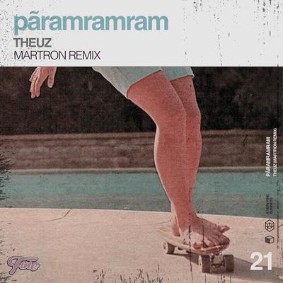 Pãramramram (Martron Remix) By Theuz, Martron's cover