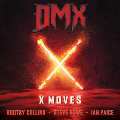 X Moves By DMX, Bootsy Collins, Steve Howe, Ian Paice's cover