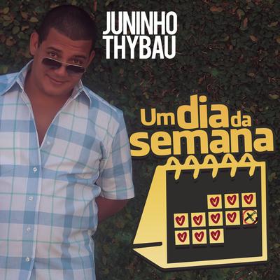 Um Dia da Semana By Juninho Thybau's cover