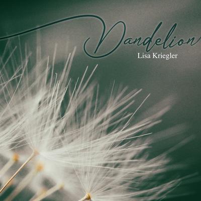 Dandelion By Lisa Kriegler's cover