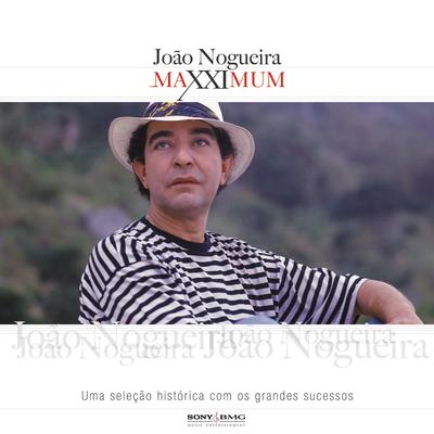 Maxximum - João Nogueira's cover