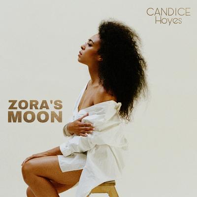 Zora's Moon (feat. Joel Ross) By Candice Hoyes, Joel Ross's cover