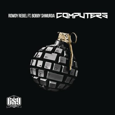 Computers (feat. Bobby Shmurda) By Rowdy Rebel, Bobby Shmurda's cover
