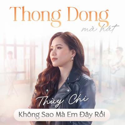 Không Sao Mà, Em Đây Rồi (Thong Dong Mà Hát)'s cover