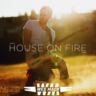 House on Fire By Wes Mack's cover