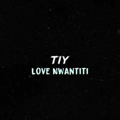 Love Nwantiti By Tiy's cover