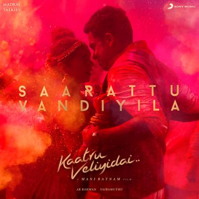 Saarattu Vandiyila (From "Kaatru Veliyidai")'s cover