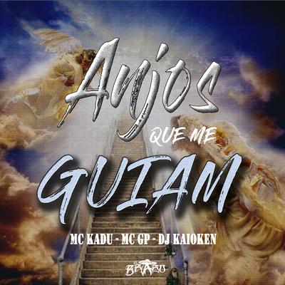 Anjos Que Me Guiam By Mc Kadu, MC GP, DJ Kaioken's cover
