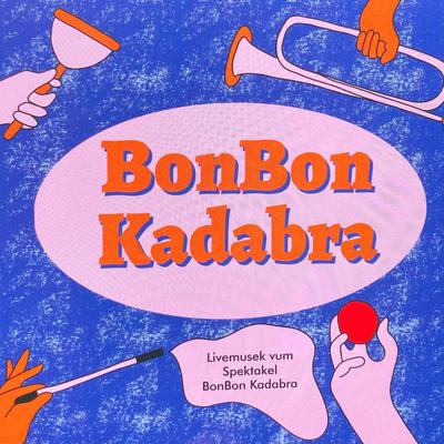 BonBon Kadabra's cover