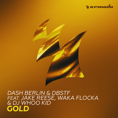 Gold By DJ Whoo Kid, Jake Reese, Waka Flocka Flame, Dash Berlin, Dbstf's cover