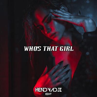 EVE - WHOS THAT GIRL ( HENDY ADJI EDIT ) (REMIX)'s cover
