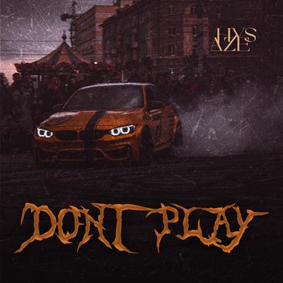 Don't Play By Hysaze's cover