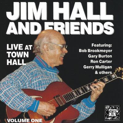 Jim Hall and Friends: Live at Town Hall, Vol. 1's cover