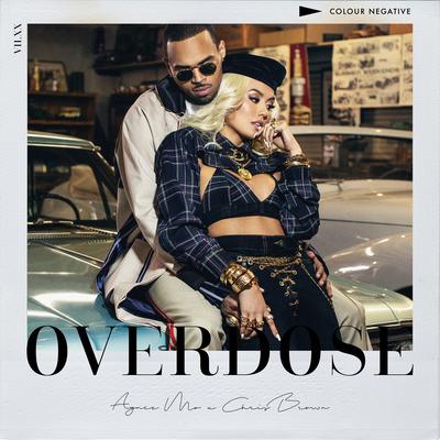 Overdose (feat. Chris Brown) By AGNEZ MO, Chris Brown's cover