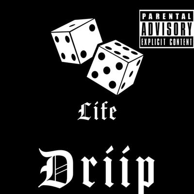 Life By Driip's cover