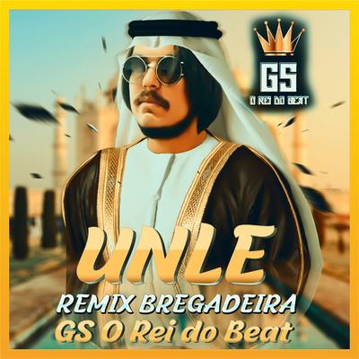 Unle (Remix Bregadeira) By GS O Rei do Beat's cover