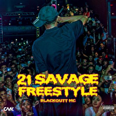 21 Savage Freestyle By CMK, Blackoutt MC, Dukke Beats's cover
