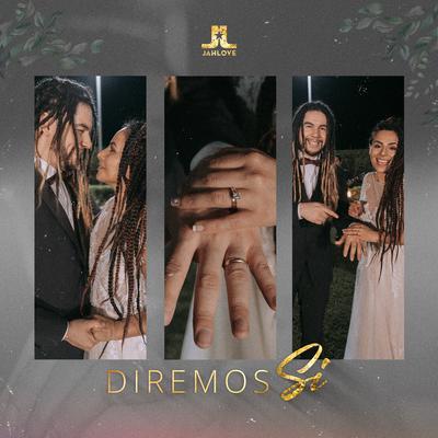 Diremos Sí By Jah Love's cover