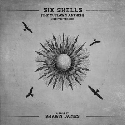 Six Shells (The Outlaw's Anthem) (Acoustic)'s cover