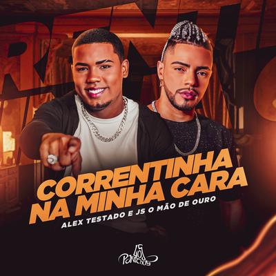 Correntinha Na Minha Cara By JS o Mão de Ouro, Alex Testado's cover