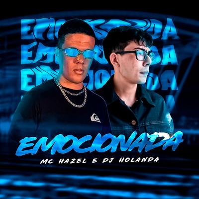 Emocionada By DJ Holanda, Mc Hazel's cover
