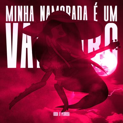 Minha Namorada É um Vampiro By K O D A, Lucas Pedrosa's cover