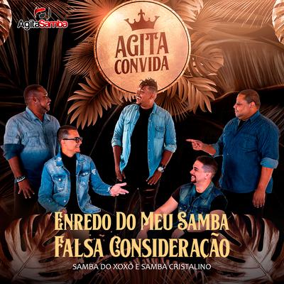 Enredo Do Meu Samba/ Falsa Consideração By Agita Samba, Samba do Xoxó, Samba Cristalino's cover
