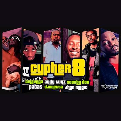 Cypher 8 By Comboio dos Duros, Delavega, Andy Tunz, Scooby Doo, Pacas, Djimetta, Jhon Magic's cover