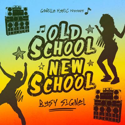 Old School New School By Busy Signal's cover