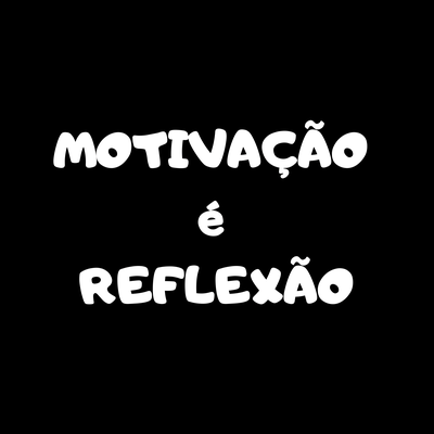 5 MINUTOS DE MOTIVAÇÃO É REFLEXÃO's cover