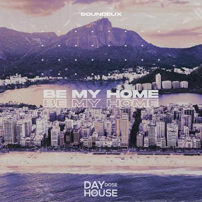 Be My Home By Soundeux's cover