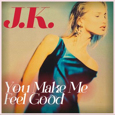 You Make Me Feel Good (Disco Mix) By JK's cover