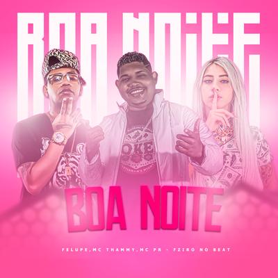 Boa Noite By Felupe, Thammy, MC PR, Fziro's cover