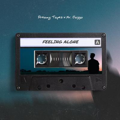 Feeling Alone By Dreamy Tapes, Mr. Jazzo's cover