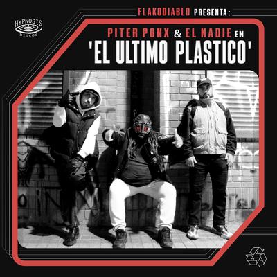 Flakodiablo Presenta: El Último Plástico, junto a El Nadie & Piter Ponx.'s cover