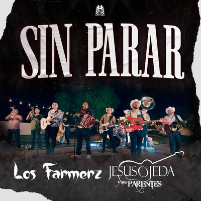 Sin Parar By Los Farmerz, Jesus Ojeda's cover