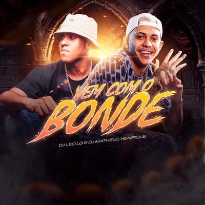 Vem Com o Bonde By Dj Leo Lg, DJ MATHEUS HENRIQUE's cover