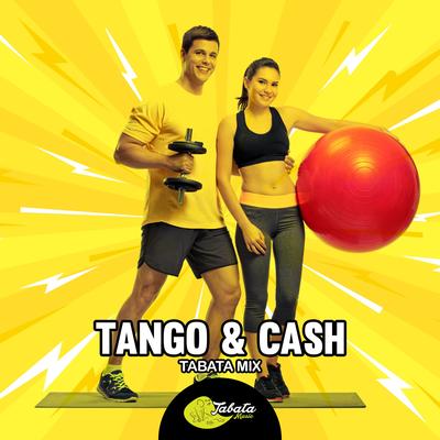 Tango & Cash (Tabata Mix)'s cover