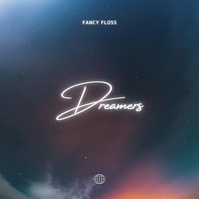 Dreamers (Radio Edit) By Fancy Floss's cover