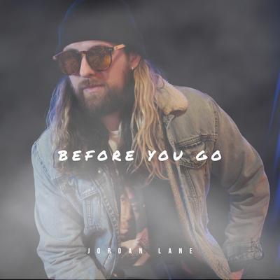 Before You Go By Jordan Lane's cover