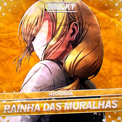 Historia: Rainha das Muralhas By Valcky's cover