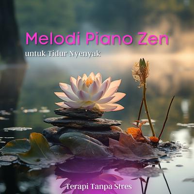 Melodi Piano Zen untuk Tidur Nyenyak's cover