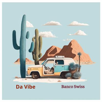 Da Vibe By Banco Swiss's cover